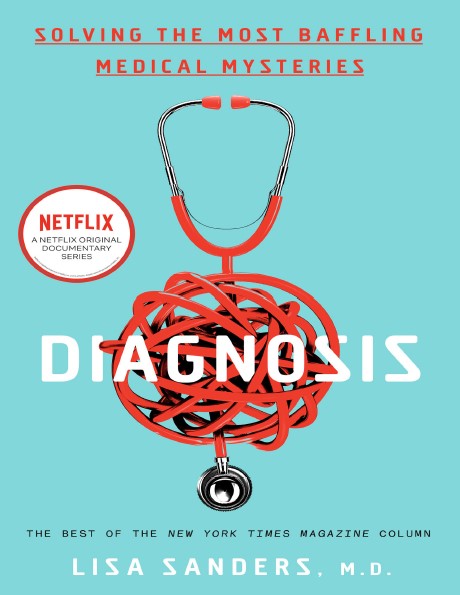 Diagnosis: Solving the Most Baffling Medical Mysteries pdf